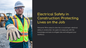 Electrical Safety in Construction: Protecting Lives on the Job (Toolbox Download)